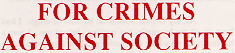 For Crimes Against Society